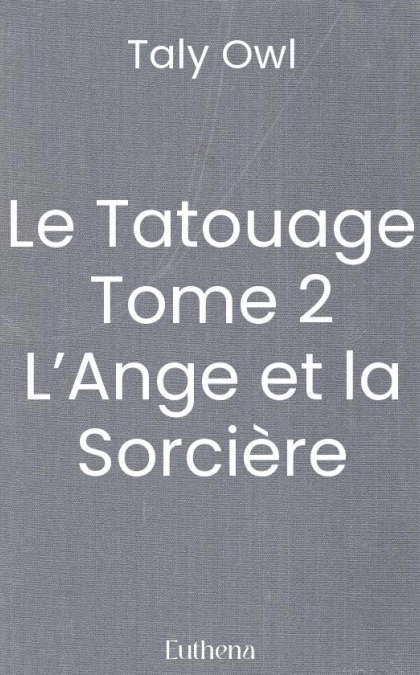 Le Tatouage Tome 2 L’Ange et la Sorcière