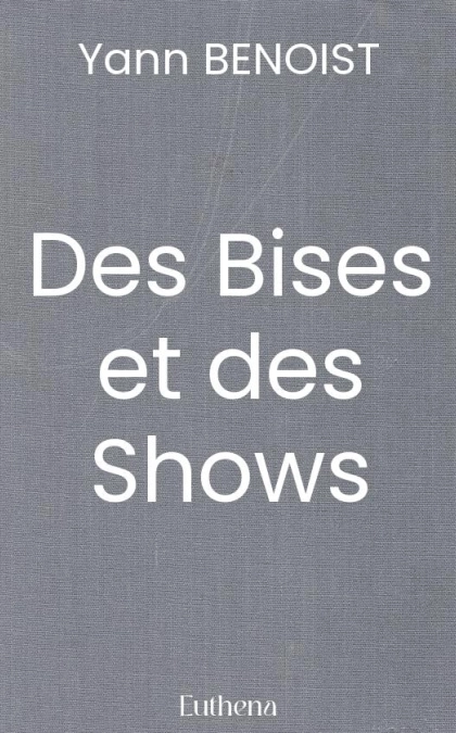 Des Bises et des Shows