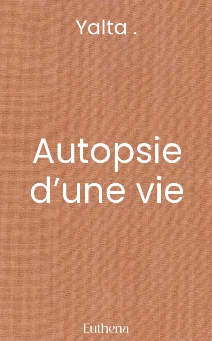 Autopsie d’une vie