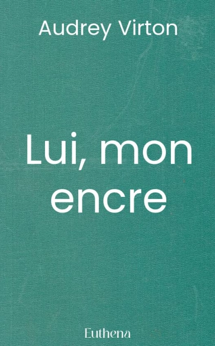 Lui, mon encre