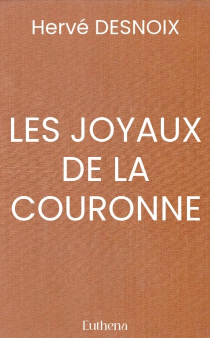 LES JOYAUX DE LA COURONNE