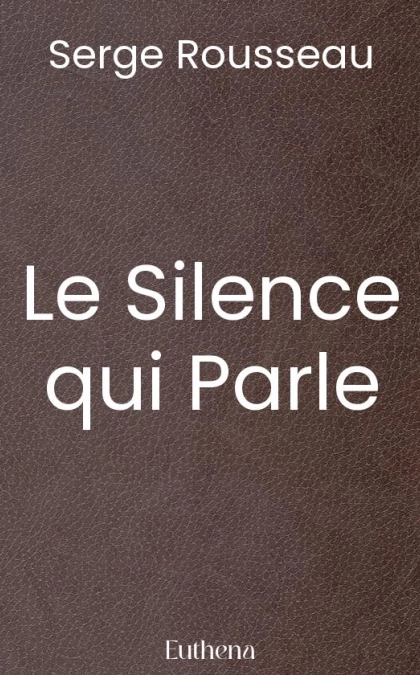 Le Silence qui Parle