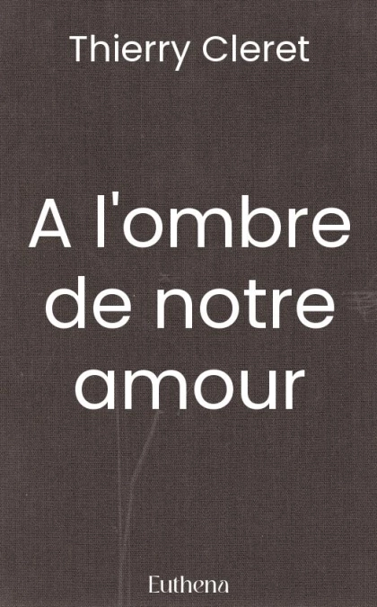 A l'ombre de notre amour