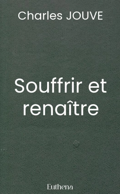 Souffrir et renaître