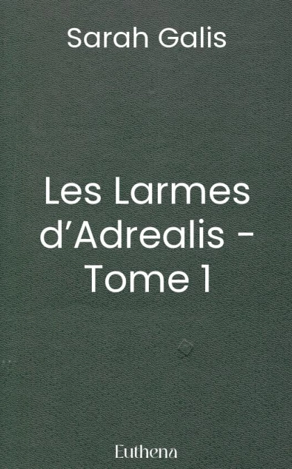 Les Larmes d’Adrealis - Tome 1