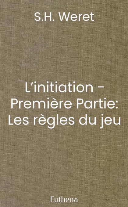 L’initiation - Première Partie: Les règles du jeu