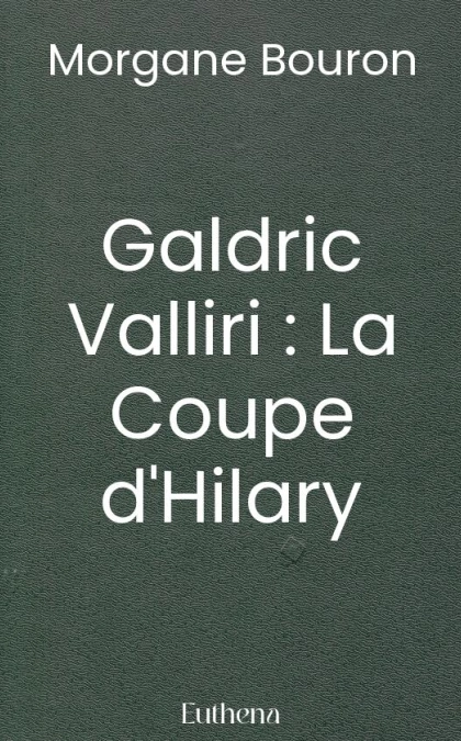 Galdric Valliri : La Coupe d'Hilary