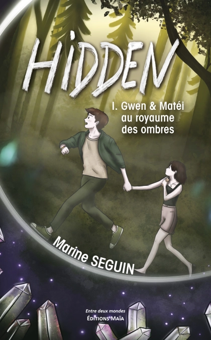 Hidden - Tome I - Gwen & Matéi au royaume des ombres (Marine Seguin)