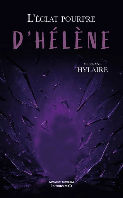 L'éclat pourpre d'Hélène (Morgane Hylaire)