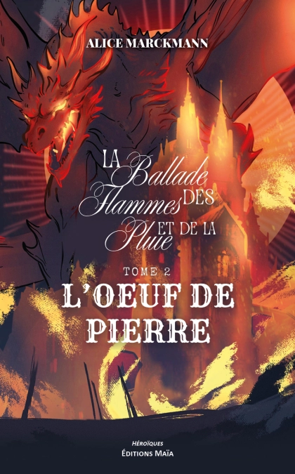 La Ballade des Flammes et de la Pluie – tome 2 : L’œuf de pierre