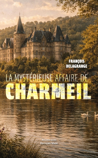 LA MYSTÉRIEUSE AFFAIRE DE CHARMEIL