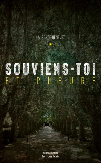Souviens-toi et pleure - Laurence Genevet