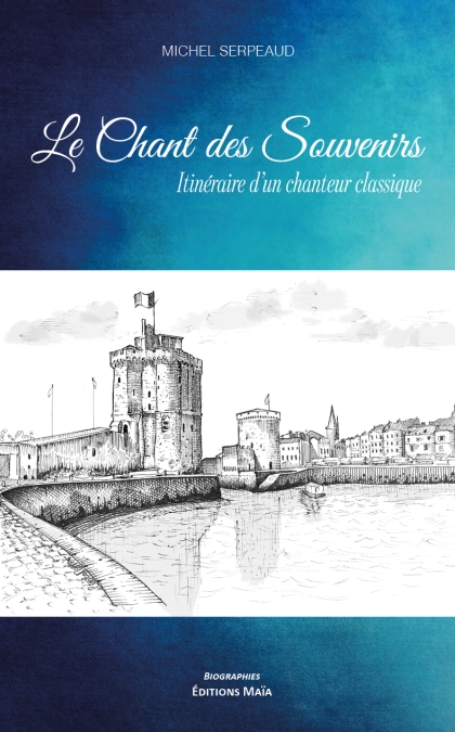Le chant des souvenirs - Michel Serpeaud