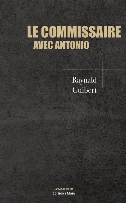 Le Commissaire avec Antonio (Raynald Guibert)