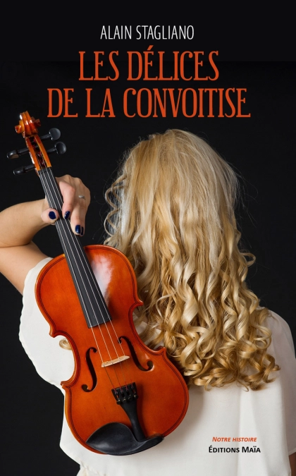 Les délices de la convoitise (Alain STAGLIANO)