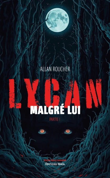 Lycan malgré lui - Partie I (Allan ROUCHER)