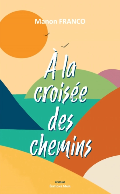 A la croisée des chemins (Manon Franco)