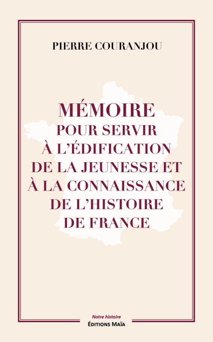 Mémoire pour servir à l’édification de la jeunesse et à la connaissance de l’histoire de France (Pierre Couranjou)