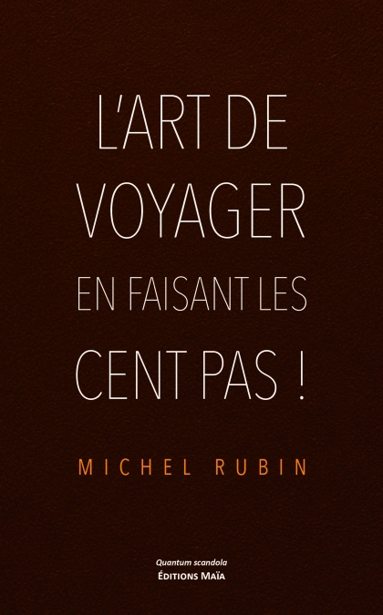 L’art de voyager en faisant les 100 pas !