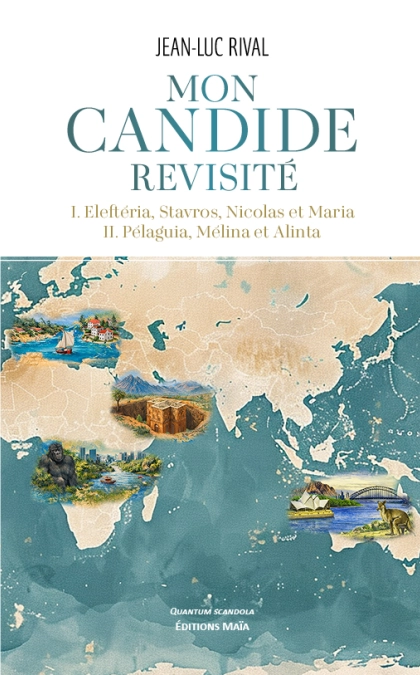 Mon candide revisité - Livre premier Elefteria Stavros Nicolas et Maria (Jean-Luc Rival)