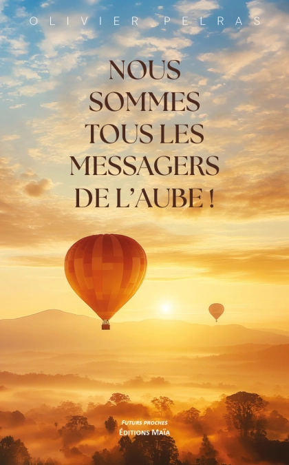 Nous sommes tous les messagers de l’aube !