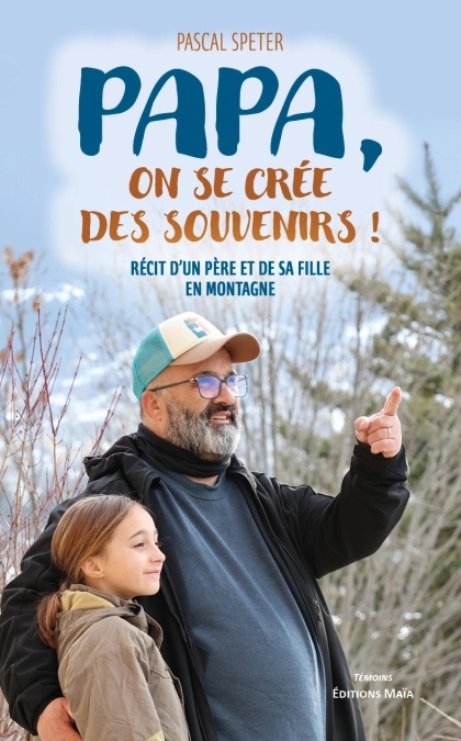Papa, on se crée des souvenirs !!!