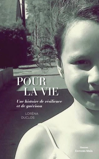 Pour la vie - Une histoire de résilience et de guérison