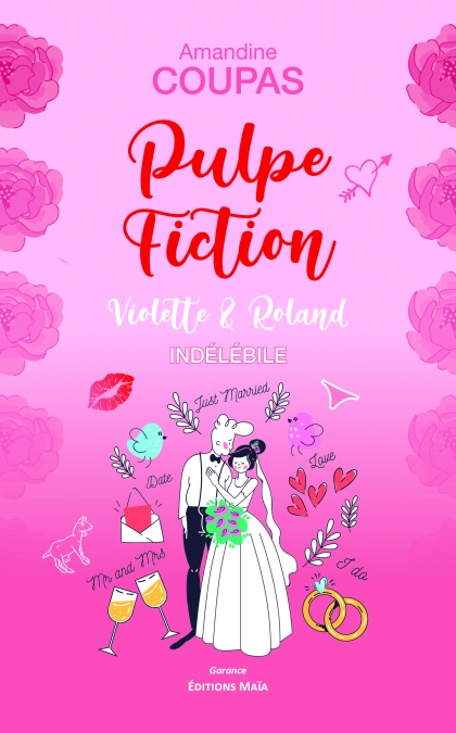 Pulpe Fiction, Violette & Roland, Indélébile (Amandine COUPAS)