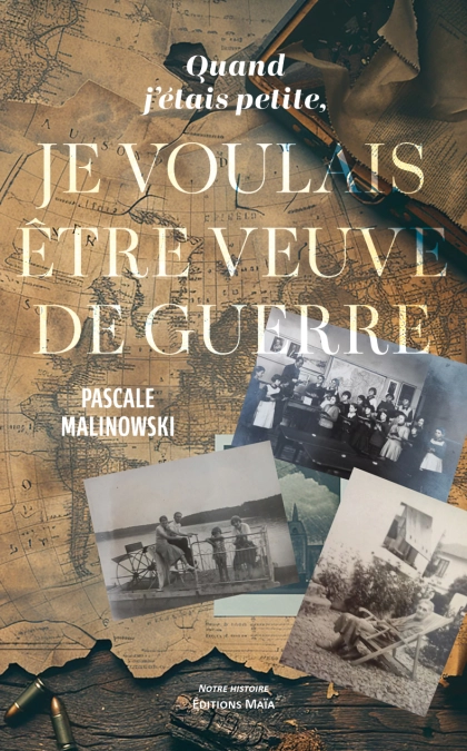 Quand j’étais petite, je voulais être veuve de guerre (Pascale Malinowski)