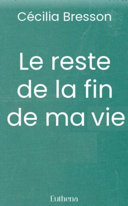 Le reste de la fin de ma vie