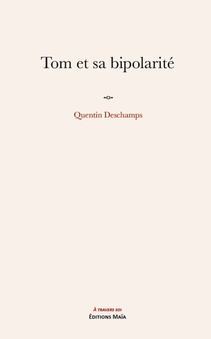 Tom et sa bipolarité (Quentin Deschamps)
