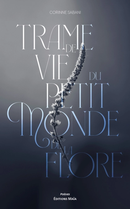 Trame de vie du petit monde de la flore (Corinne Sabani)