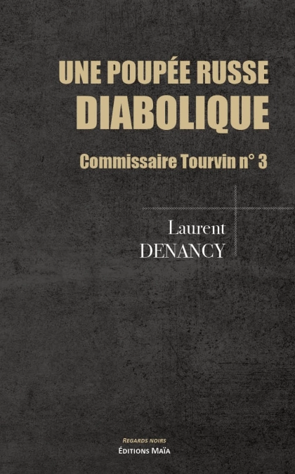 Une poupée russe diabolique, Commissaire Tourvin N°3 (Laurent Denancy)