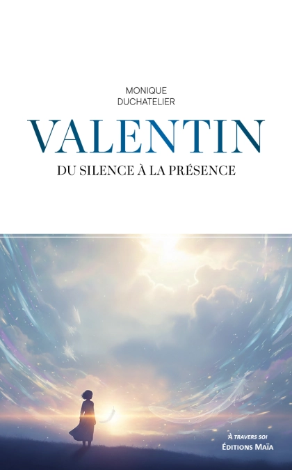 Valentin, du silence à la présence