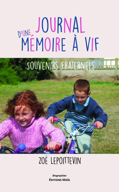 Journal d'une mémoire à vif - souvenirs fraternels (Zoé Lepoittevin)