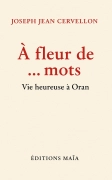 À fleur de mots - Tome 1 Vie heureuse à Oran