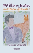 Pablo et Juan ont bien grandi (Florence Lezier)