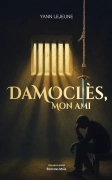 Damoclès, mon ami (Yann Lejeune)
