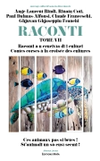 Raconti VII Raconti, À u crucivìa di i culturi, Contes corses à la croisée des cultures, St’animali ùn sò cusì scemi !, Ces animaux pas si bêtes ! - Ange-Laurent Bindi, Rinatu Coti, Paul Dalmas-Alfonsi, Claude Franceschi, G. G. Franchi
