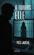 À travers elle (Fred Laurens)