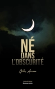 Né dans l’obscurité (Gilles ARNOUX)