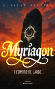 Myriagon, I. L’ombre de l’aube (Gurvann Derrien)