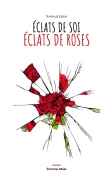 Éclats de soi, éclats de roses (LEDAN Nathalie)