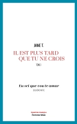 Il est plus tard que tu ne crois, tome 1 - Eu sei que vou te amar, deuxième partie (Jane T.)