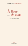 À fleur de mots - Tome 1 Vie heureuse à Oran