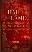 Les Rails de l’Âme (Anas HAMOUDI)