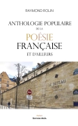 Anthologie populaire de la poésie française et d’ailleurs (Raymond Rolin)