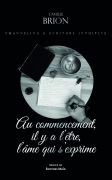 Au commencement, il y a l’être, l’âme qui s’exprime (Channeling & écriture intuitive) (Camille BRION)