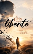 AU PRIX DE MA LIBERTÉ