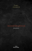 Au seuil du présent (Pierre Amador)